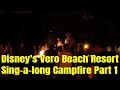 Disney Vero Beach Resort Sing A Long Campfire PART 1