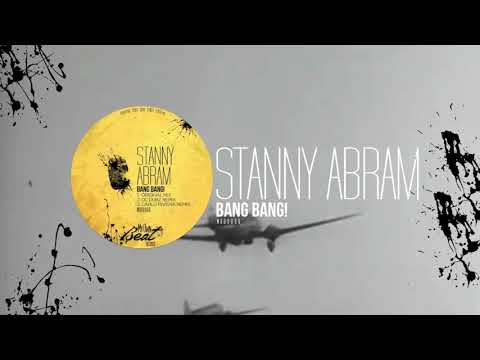 Stanny Abram - Bang Bang!