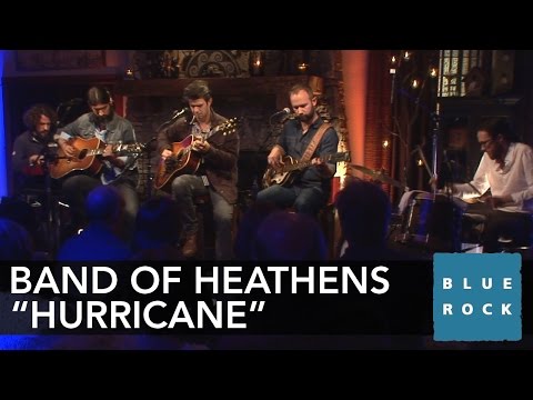 The Band of Heathens - "Hurricane" | Concerts from Blue Rock LIVE