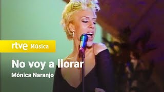 Mónica Naranjo - "No voy a llorar"  (El verano de tu vida 2004)