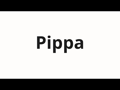 How to pronounce Pippa