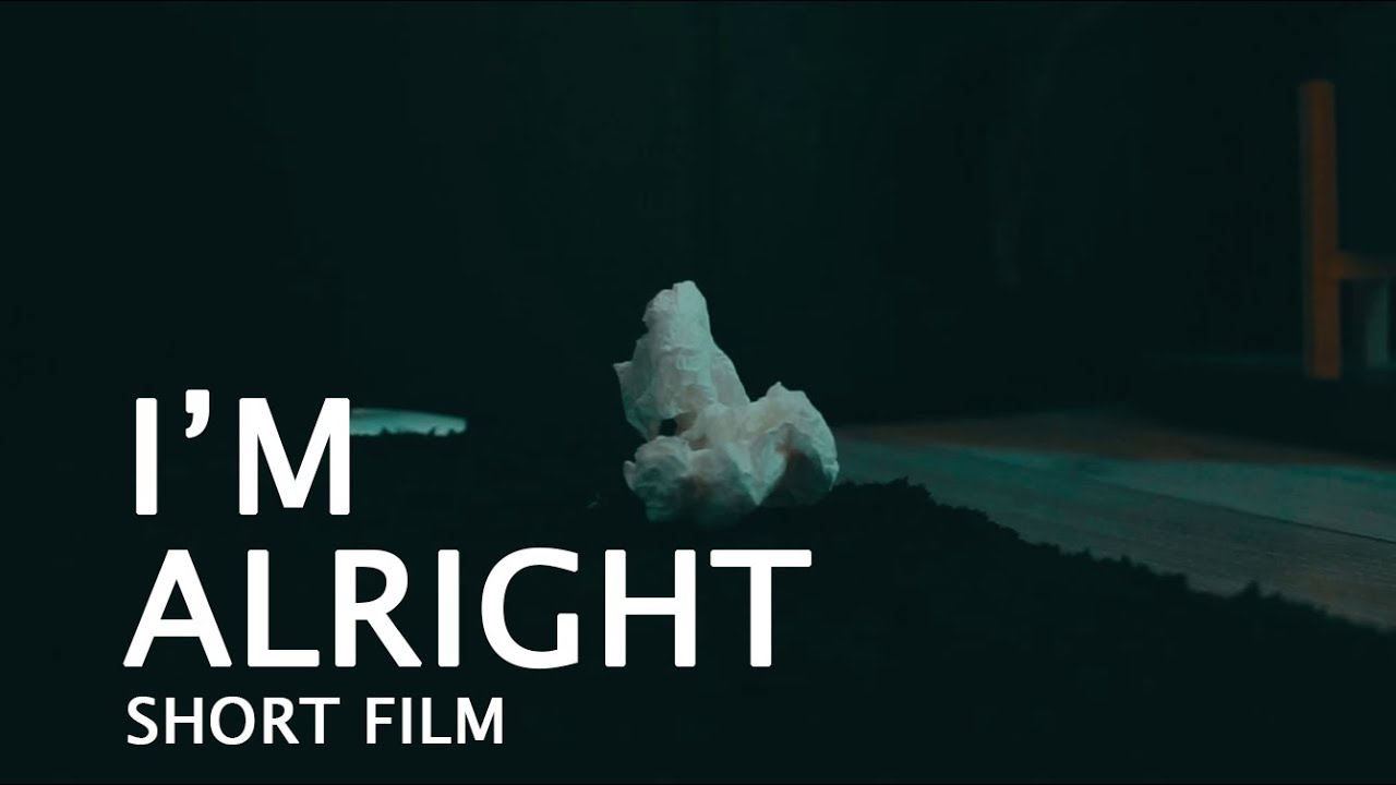 I'm Alright - A Short Film about Isolation, Addiction and Depression