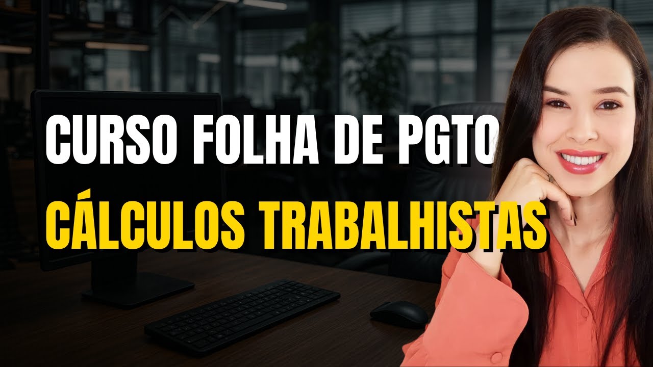 AULA 07 -  Cálculos Trabalhistas | CURSO GRATUITO: FOLHA DE PAGAMENTO