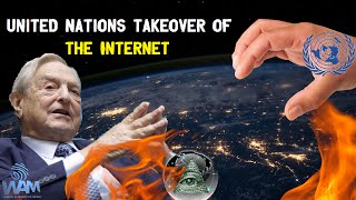 World Government To Seize The Internet - United Nations Takeover