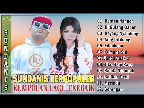 Henteu Nanaon, Di Gulang Gaper || Sundanis Full Album Terbaru 2025 || Lagu Sunda Hits Terpopuler