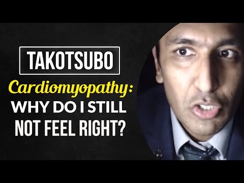 Takotsubo Cardiomyopathy: why do i still not feel right?