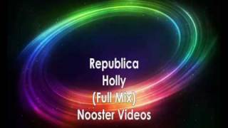Republica - Holly ( Full Mix ) HQ