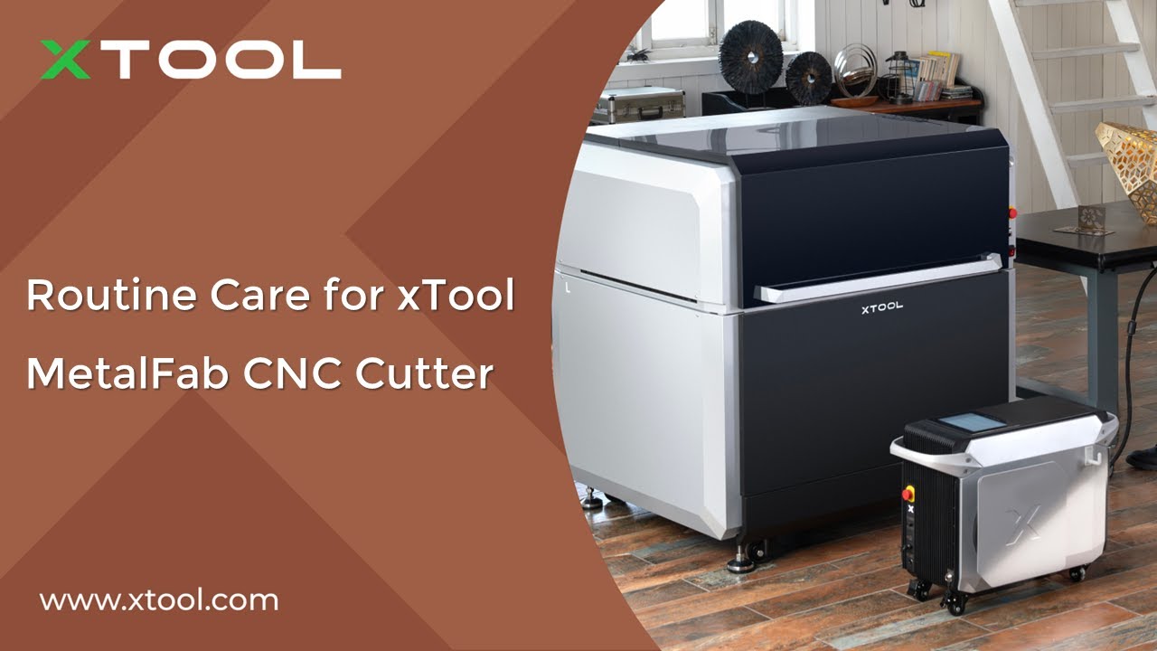 Routine Care for xTool MetalFab CNC Cutter