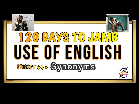 Words And Synonyms V » 120 Days To Jamb English - Episode 34