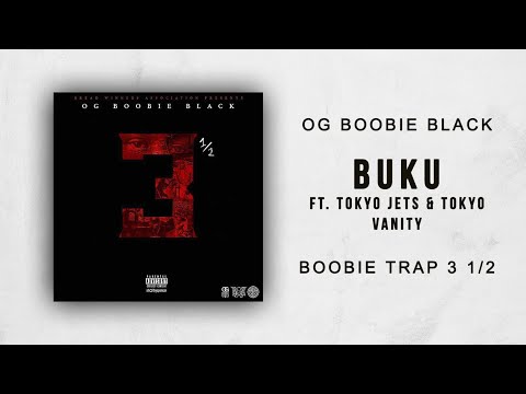 OG Boobie Black - Buku Ft. Tokyo Jets & Tokyo Vanity (Boobie Trap 3 1/2)