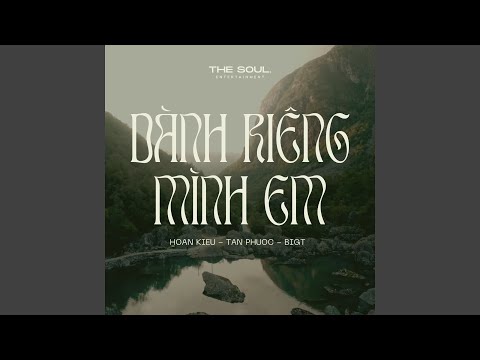 DÀNH RIÊNG MÌNH EM