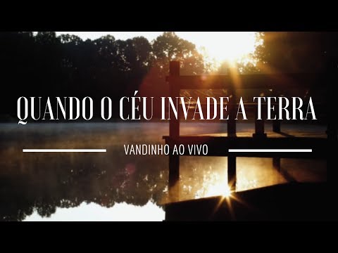 Quando o Céu Invade a Terra - Lyric Video Vandinho Soares