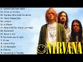 Nirvana Greatest Hits Full Album 2023 Best Of Nirvana Playlist 2023