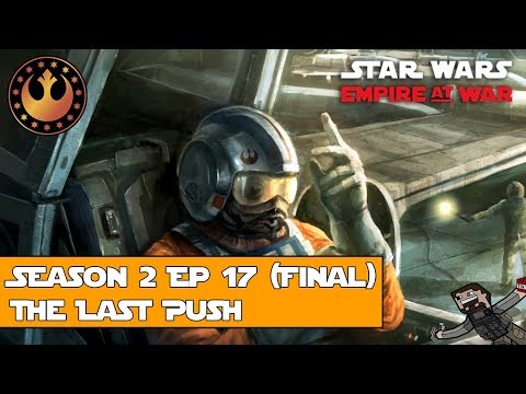 Thrawn's Revenge: New Republic (Season 2) Ep 17 (Final) The Last Push
