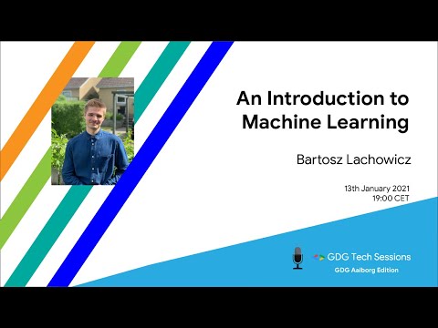 GDG AALBORG EDITION  —  AN INTRODUCTION TO MACHINE LEARNING W/ BARTOSZ LACHOWICZ