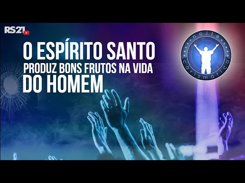 Noite Carismática - O Espírito Santo produz bons frutos na vida do homem | @RedeSeculo21 | 18/08/22