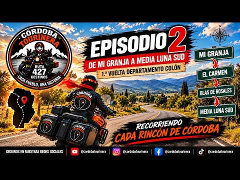 🏍️ CÓRDOBA TOURINERA | EPISODIO 02 — DE MI GRANJA A MEDIA LUNA SUD