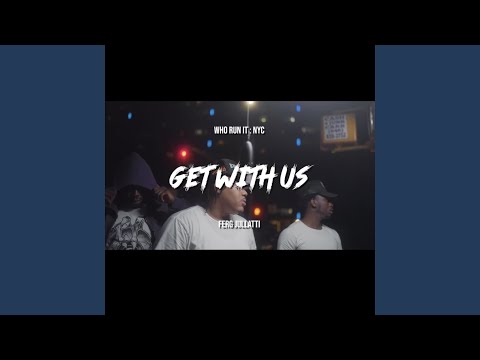 Get With Us (WhoRunItNyc Performance)