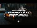 Basement Jaxx - Jump N' Shout (Gorgon City Remix)