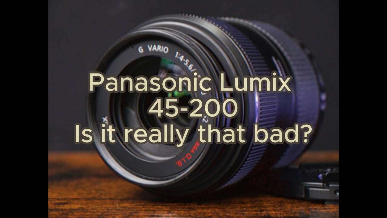 Panasonic Lumix 45-200 budget telephoto, Is it that bad?