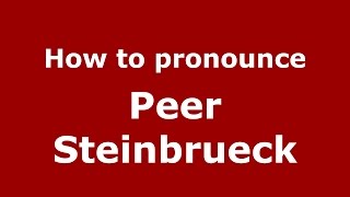 How to pronounce Peer Steinbrueck
