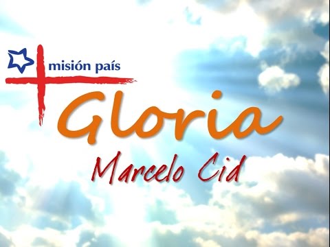 GLORIA - Marcelo Cid (Misión País)