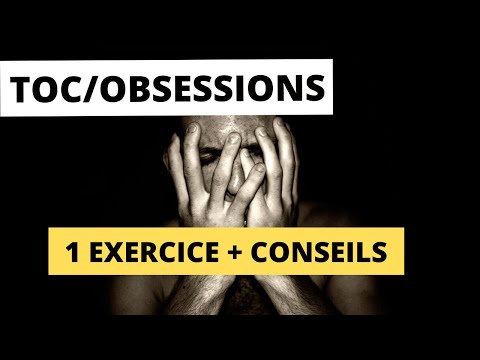 TOC/Obsessions: 1 exercice & conseils