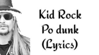 Kid Rock- Po dunk(Lyrics+Audio)