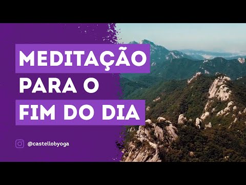 Meditação para o Fim do Dia -  Yoga com Leandro Castello Branco