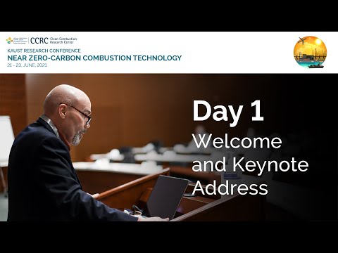 Keynote & Welcome Address - KAUST Research Conference - Near Zero-Carbon Combustion Technology, 2021