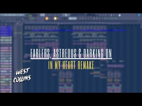 Fablers, Atreous & Darking On - In My Heart FLP Remake