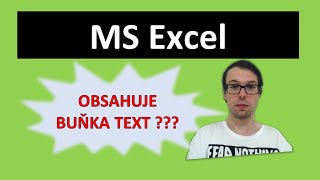 Excel: funkce KDYŽ - obsahuje buňka text (část textu)???