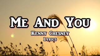 Kenny Chesney - Me And You (Lyrics)
