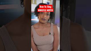 How To Sing Whistle Notes