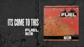 Fuel - It's Come To This