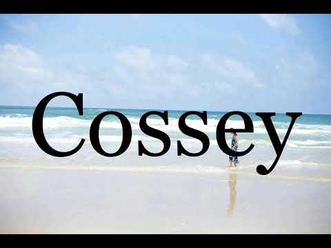 How To Pronounce Cossey🌈🌈🌈🌈🌈🌈Pronunciation Of Cossey