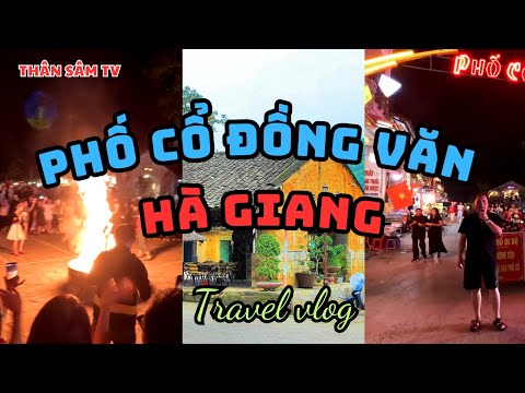 [Vlog] ĐÊM PHỐ CỔ ĐỒNG VĂN – HÀ GIANG | THÂN SÂM TV