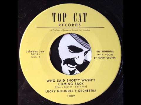 Lucky Millinder's Orchestra - Who Said Shorty Wasn't Coming Back (Top Cat)