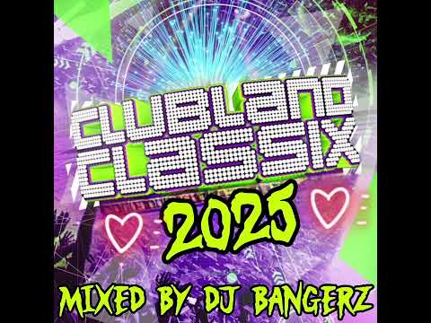 Clubland Classix 2025 | 90 Minutes of Bangerz 💥