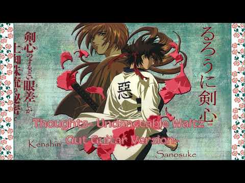 Rurouni Kenshin Thoughts  Undanceable Waltz  -Gut Guitar Version- OST Extended