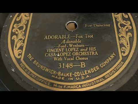 Adorable - Vincent Lopez And His Casa Lopez Orchestra 1926