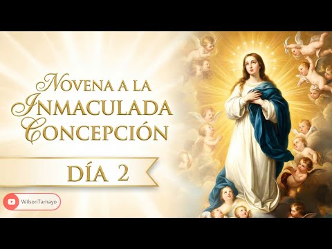 Día 2. Novena a la Inmaculada Concepción 2025 | Wilson Tamayo