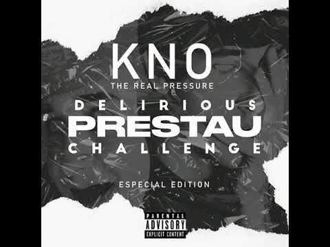 Delirious Prestau (Challenge) - K N O The Real Pressure