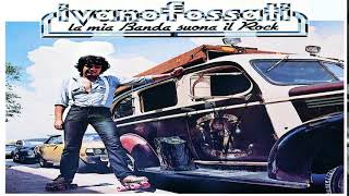 Ivano F̤o̤s̤s̤a̤t̤i̤ -La mia banda suo̤n̤a̤ il rock----- [Full Album HQ]