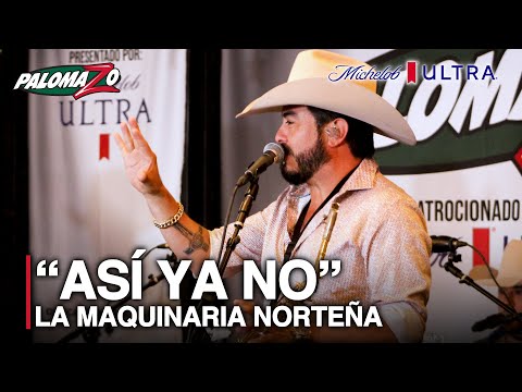 Así Ya No (En Vivo) - La Maquinaria Norteña | Palomazo 2021