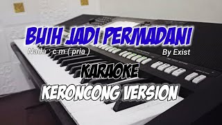 Download lagu BUIH JADI PERMADANI - KARAOKE KERONCONG Nada pria mp3