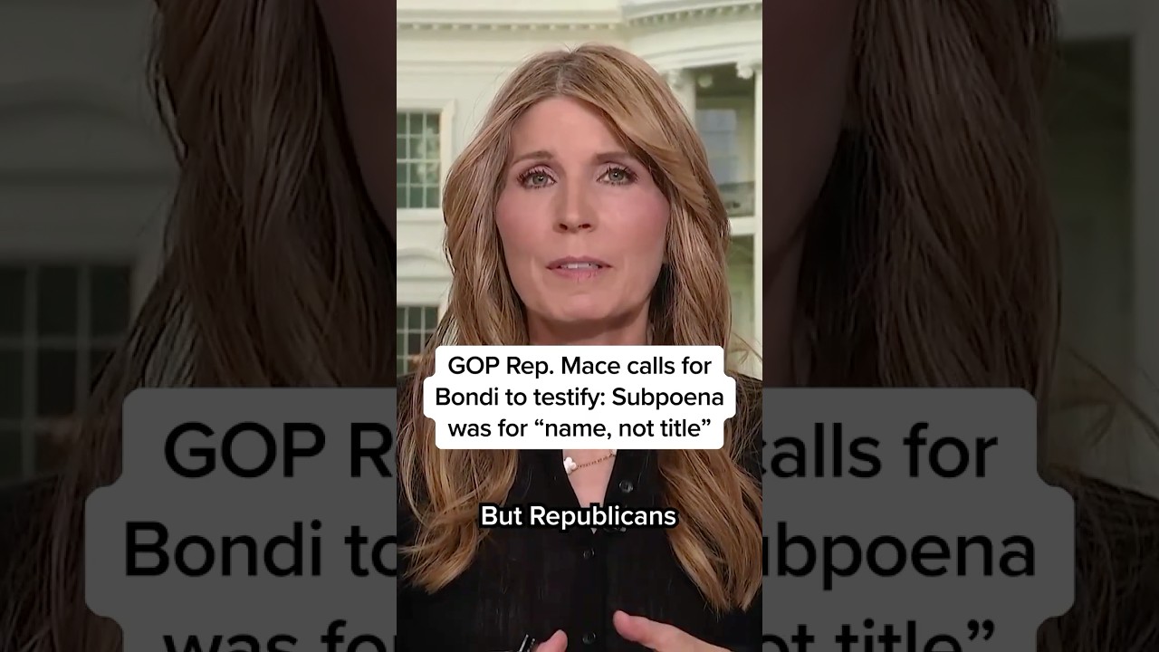 GOP Rep. Mace calls for Bondi to testify: Subpoena was for 'name, not title'