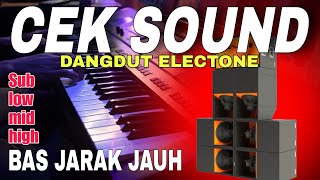 Download lagu CEK SOUND DANGDUT ELECTONE BASS JARAK JAUH - Sub Low Mid High  mp3