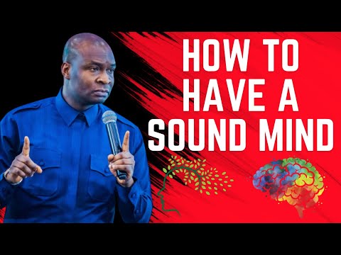 HOW TO HAVE A SOUND MIND | APOSTLE JOSHUA SELMAN
