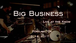Big Business &quot;Send Help&quot; -Live at the Know-  3, 14, 2017